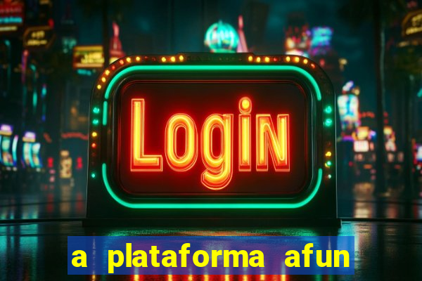 a plataforma afun paga mesmo